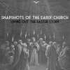 Snapshots of the Early Church